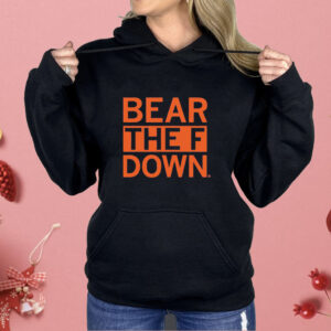 Bear The F Down Shirt