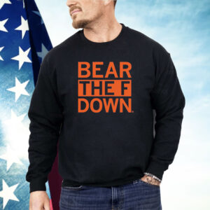 Bear The F Down Shirt