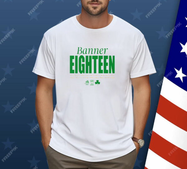 Boston Celtics Banner Eighteen 2024 Shirt