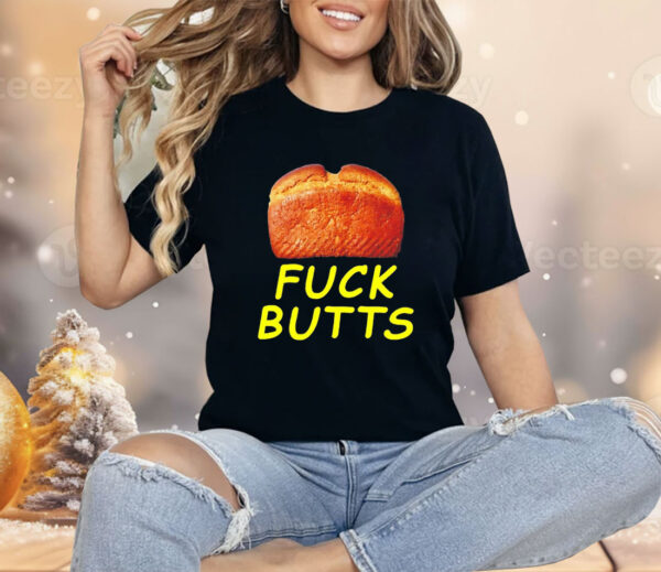 Bread fuck butts Shirt