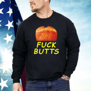 Bread fuck butts Shirt