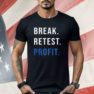 Break Retest Profit Shirt