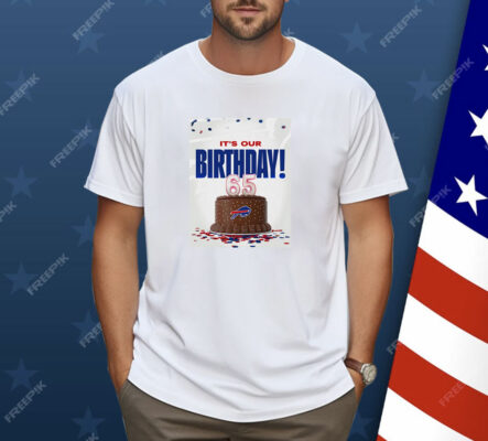 Buffalo Bills it’s our birthday 65 Shirt