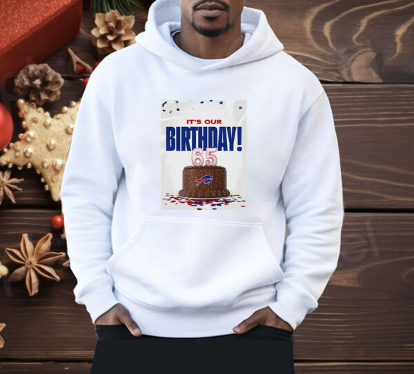 Buffalo Bills it’s our birthday 65 Shirt