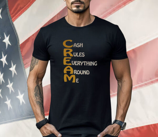 Cash Rules Everything Around Me Wu Tang Shirt