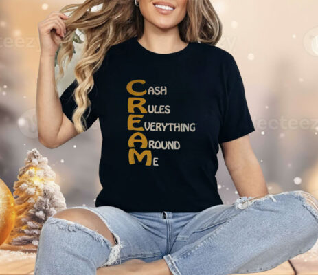 Cash Rules Everything Around Me Wu Tang Shirt