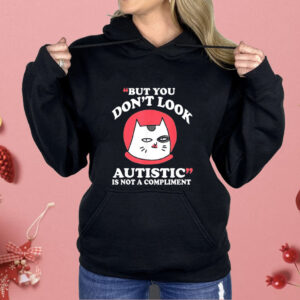 Cat but you don’t look autistic is not a compliment Shirt