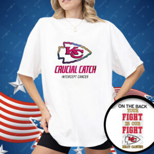 Chiefs Crucial Catch Intercept Cancer Your Fight Is Our Fight Beat Cancer Shirt