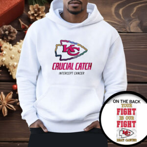 Chiefs Crucial Catch Intercept Cancer Your Fight Is Our Fight Beat Cancer Shirt