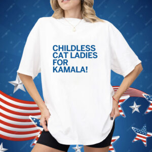 Childless Cat Ladies For Kamala Shirt