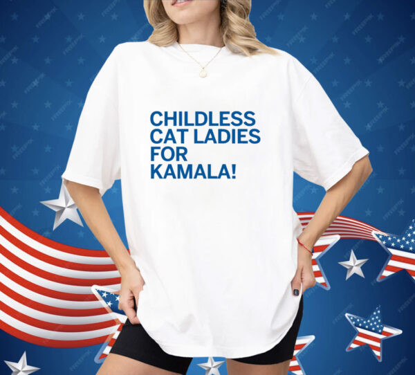 Childless Cat Ladies For Kamala Shirt