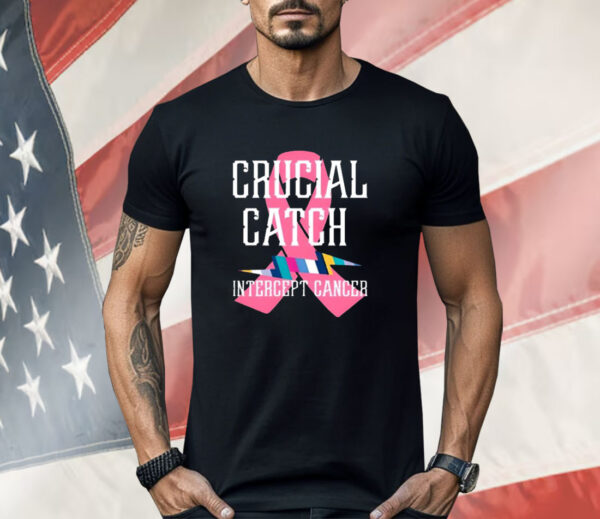 Crucial Catch Intercept Cancer For Warriors Shirt