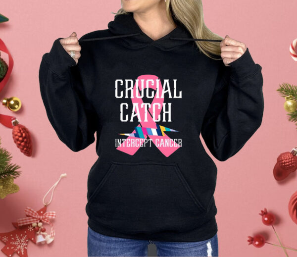 Crucial Catch Intercept Cancer For Warriors Shirt