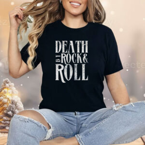 Death by rock & roll Shirt