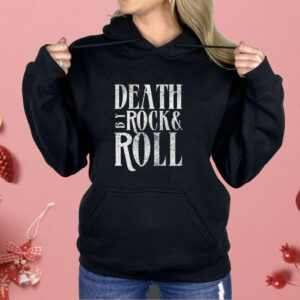 Death by rock & roll Shirt