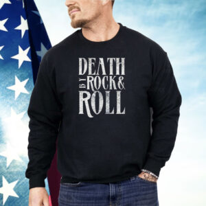 Death by rock & roll Shirt