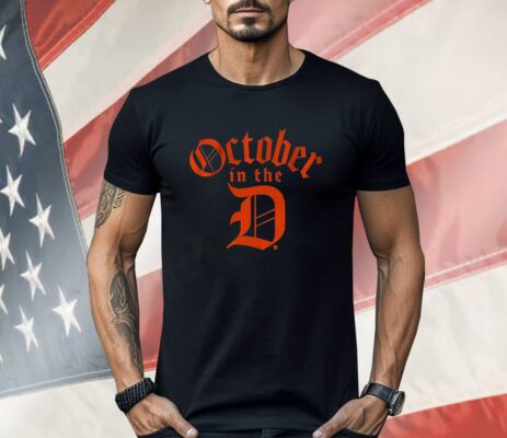 Detroit Baseball October In The D Shirt