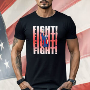 Donald Trump fight fight fight fight Shirt