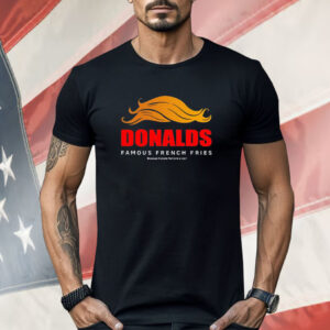 Donalds famous french fries because Kamala Harris is a liar Shirt