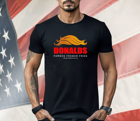 Donalds famous french fries because Kamala Harris is a liar Shirt