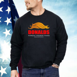 Donalds famous french fries because Kamala Harris is a liar Shirt