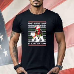 Don’t Blame Santa He Voted For Trump Ugly Sweater Shirt