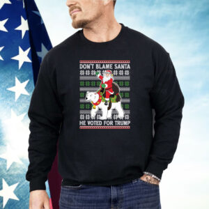 Don’t Blame Santa He Voted For Trump Ugly Sweater Shirt