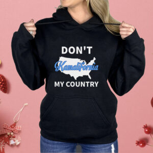 Don’t Kamalifornia My Country Shirt