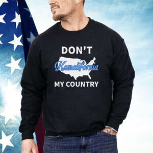 Don’t Kamalifornia My Country Shirt