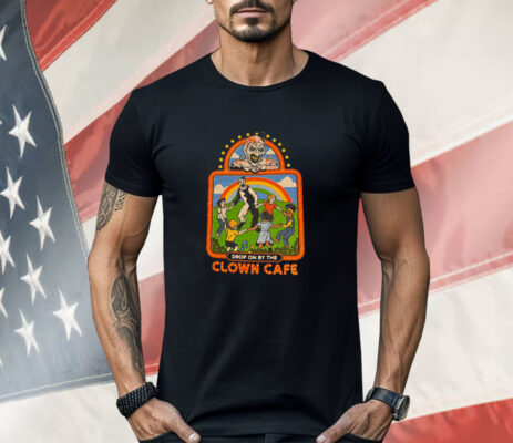 Drop On By The Clown Cafe Shirt