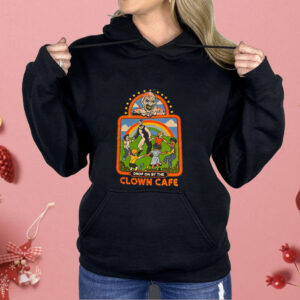 Drop On By The Clown Cafe Shirt