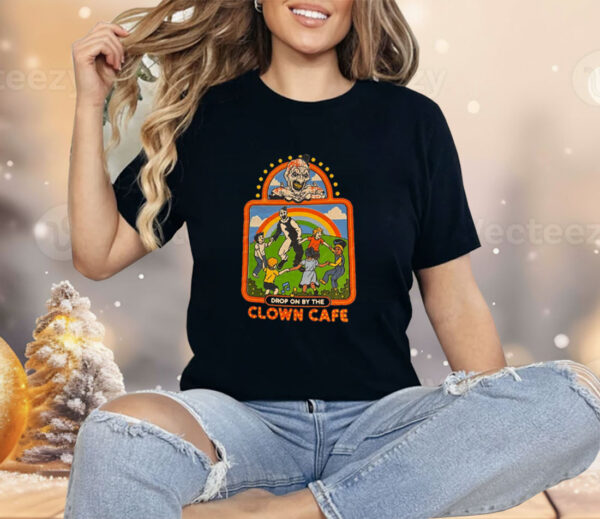 Drop On By The Clown Cafe Shirt