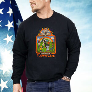 Drop On By The Clown Cafe Shirt