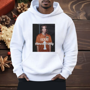 Dua Texas Dua Lipa Texas Longhorns almost friday Shirt