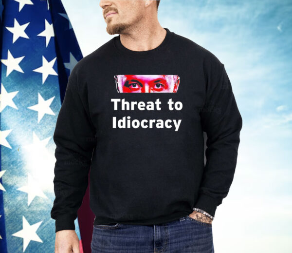 Elon Musk threat to idiocracy Shirt