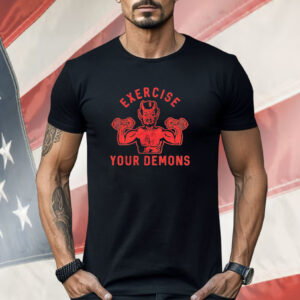 Ethan buck exercise your demons Shirt