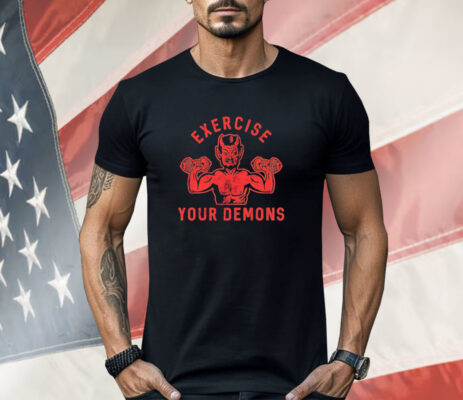 Ethan buck exercise your demons Shirt