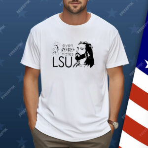 Even Jesus hates LSU Shirt