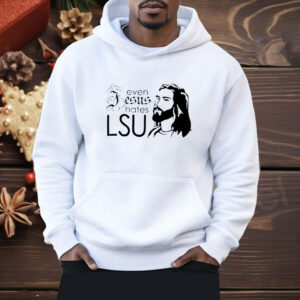 Even Jesus hates LSU Shirt