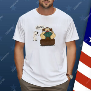 Family Guy sit stay good boy Shirt