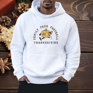 Family food football Thanksgiving Shirt