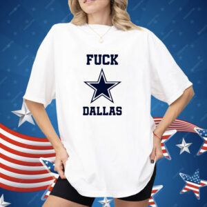 Fuck Dallas Cowboys Shirt