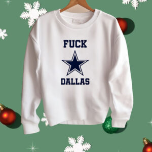 Fuck Dallas Cowboys Shirt