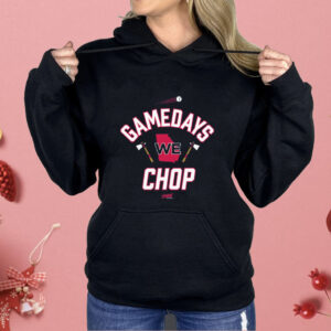 Gamedays We Chop Shirt