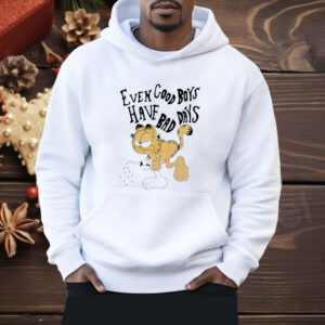 Garfield even good boys have bad days Shirt