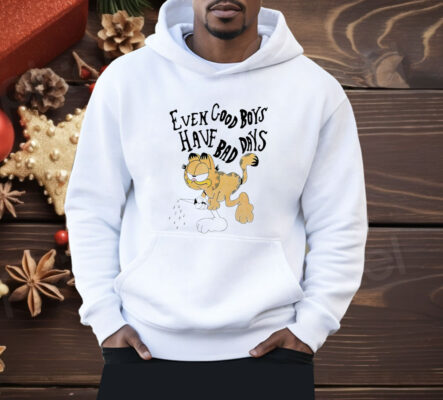 Garfield even good boys have bad days Shirt