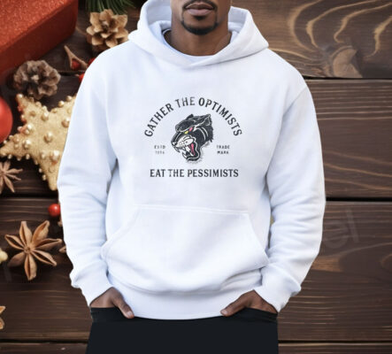 Gather The Optimists eat the pessimists Shirt