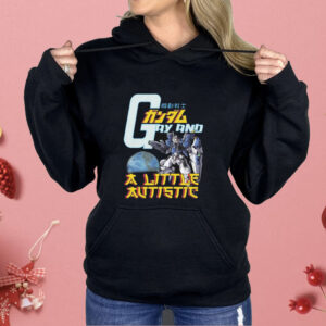 Gay And A Little Autistic Shirt