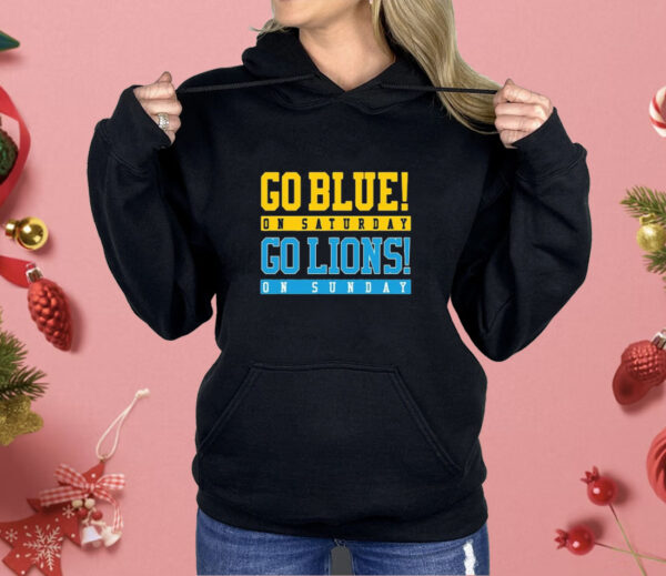 Go Blue On Saturday Go Lions On Sunday Shirt