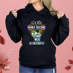 God first family second then Wisconsin sports teams Shirt